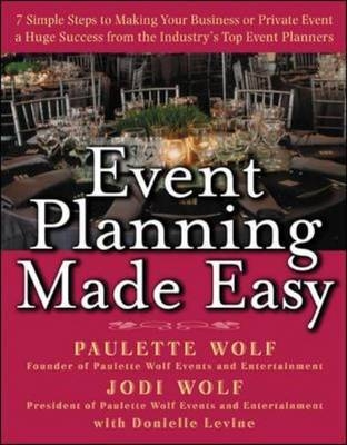 Event Planning Made Easy -  Donielle Levine,  Jodi Wolf,  Paulette Wolf