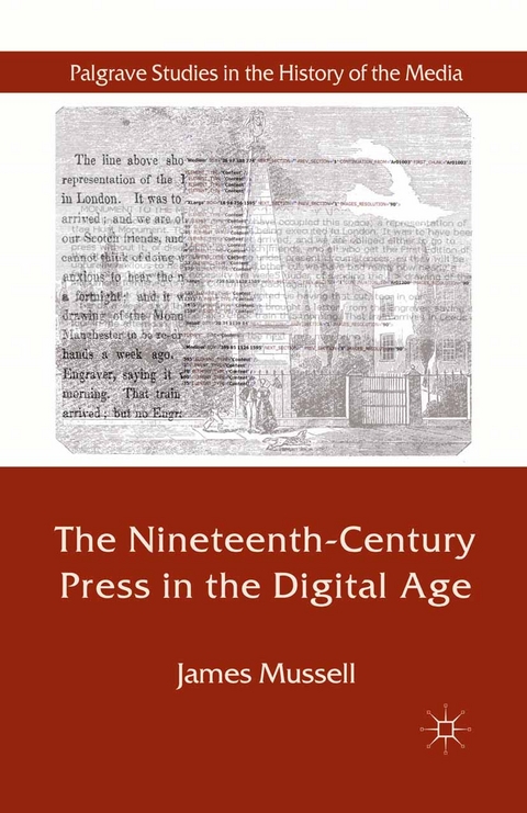 The Nineteenth-Century Press in the Digital Age - J. Mussell