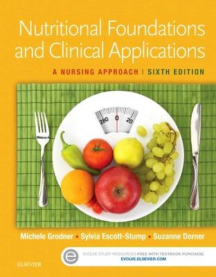 Nutritional Foundations and Clinical Applications - Michele Grodner, Sylvia Escott-Stump, Suzanne Dorner