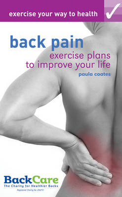 Exercise your way to health: Back Pain - Paula Coates