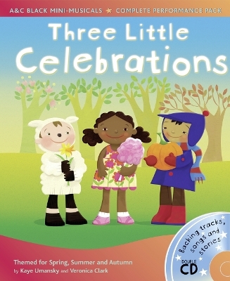 Three Little Celebrations - Kaye Umansky, Veronica Clark