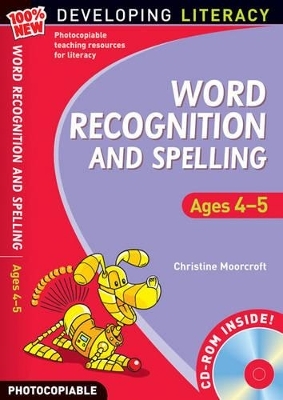 Word Recognition and Spelling: Ages 4-5 - Christine Moorcroft