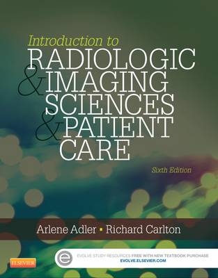 Introduction to Radiologic and Imaging Sciences and Patient Care - Arlene M. Adler, Richard R. Carlton