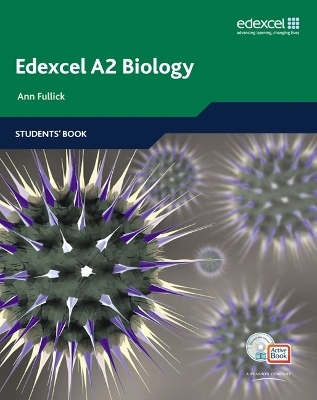 Edexcel A Level Science: A2 Biology Students' Book with ActiveBook CD - Ann Fullick, Patrick Fullick, Sue Howarth