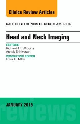 Head and Neck Imaging, an Issue of Radiologic Clinics of North America