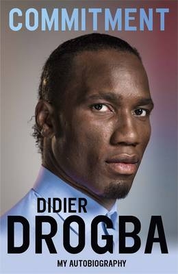 Commitment -  Didier Drogba