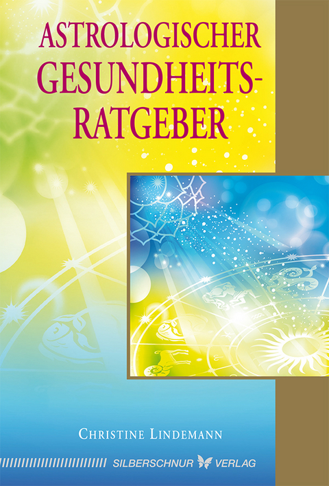 Astrologischer Gesundheitsratgeber - Christine Lindemann