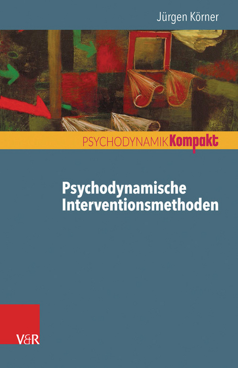 Psychodynamische Interventionsmethoden -  Jürgen Körner