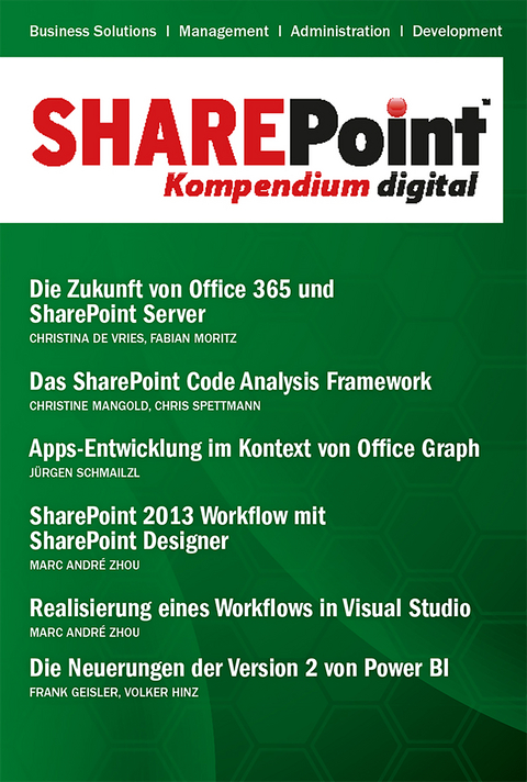 SharePoint Kompendium - Bd. 14 - Christina de Vries, Frank Geisler, Volker Hinz, Christine Mangold, Fabian Moritz, Jürgen Schmailzl, Chris Spettmann, Marc André Zhou