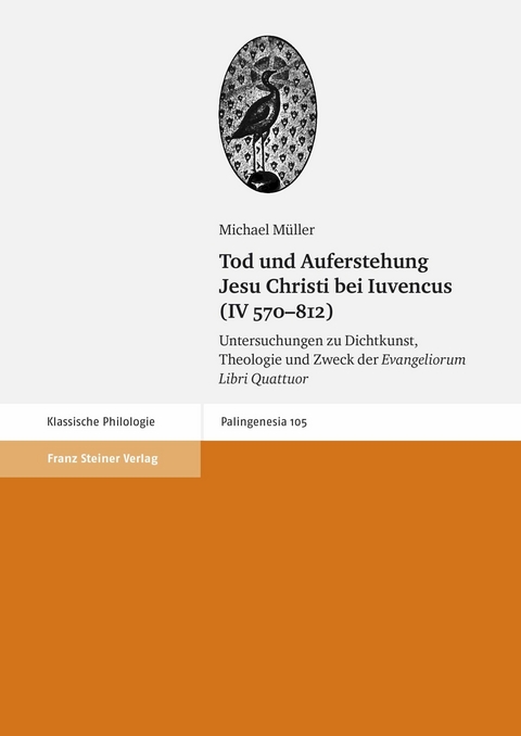 Tod und Auferstehung Jesu Christi bei Iuvencus (IV 570–812) - Michael Müller