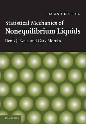 Statistical Mechanics of Nonequilibrium Liquids - Denis J. Evans, Gary Morriss