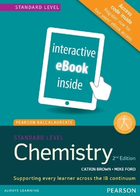 Pearson Baccalaureate Chemistry Standard Level 2nd edition ebook only edition (etext) for the IB Diploma - Catrin Brown, Mike Ford