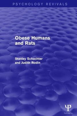 Obese Humans and Rats - Stanley Schacter, Judith Rodin