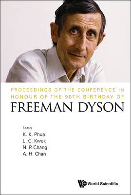 Proceedings Of The Conference In Honour Of The 90th Birthday Of Freeman Dyson - 