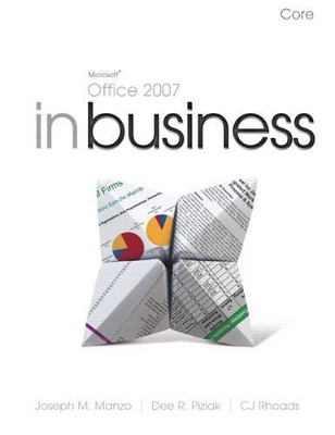 Microsoft Office 2007 in Business Core and Student Resource DVD - Joseph J. Manzo, Dee Piziak, Christine J. Rhoads