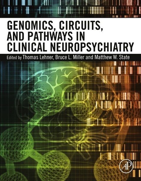 Genomics, Circuits, and Pathways in Clinical Neuropsychiatry - 