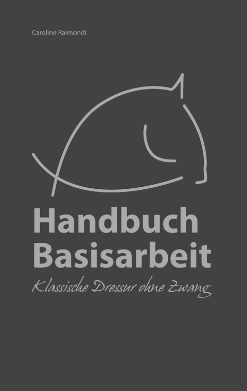 Handbuch Basisarbeit - Caroline Raimondi