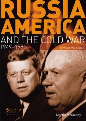 Russia, America and the Cold War - Martin McCauley