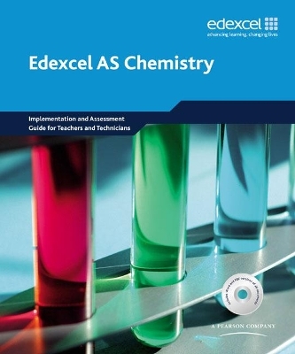 Edexcel A Level Science: AS Chemistry Implementation and Assessment Guide for Teachers and Technicians - Curriculum Centre Nuffield