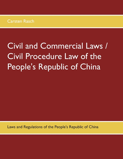 Civil and Commercial Laws / Civil Procedure Law of the People's Republic of China - Carsten Rasch