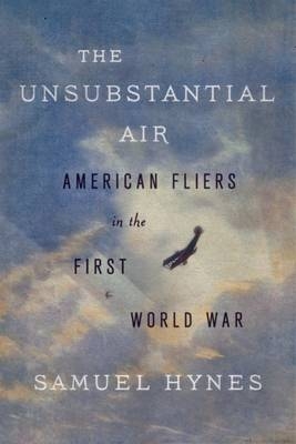 The Unsubstantial Air - Samuel Hynes