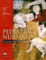 Valuepack:Pediatric Nursing:Caring for Children/Pretice Hall Real Nursing Skills:Pediatrics 3/CD Set/Pediatric Nursing Care Plans/Clinical Skills Manual for Pediatric Nursing - Jane W. Ball, Ruth C. Bindler, . . Pearson Education, Sharon Ennis Axton  RN MS  PNP-CS, Terry Fugate