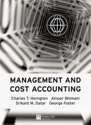 Valuepack: Cost Accounting with How to Succeed in Exams and assessments - Charles T. Horngren, Alnoor Bhimani, Srikant M. Datar, George Foster, Kathleen McMillan