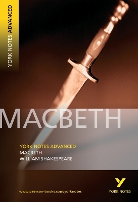 Macbeth: York Notes Advanced - everything you need to study and prepare for the 2025 and 2026 exams - William Shakespeare