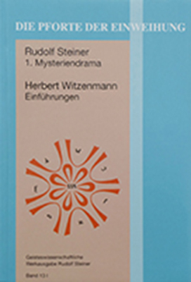 Die Pforte der Einweihung. 1. Mysteriendrama - Rudolf Steiner