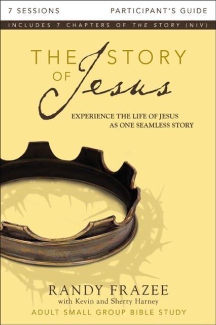 Story of Jesus Bible Study Participant's Guide -  Randy Frazee