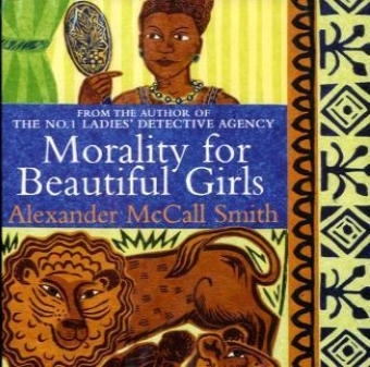 Morality For Beautiful Girls - Alexander McCall Smith