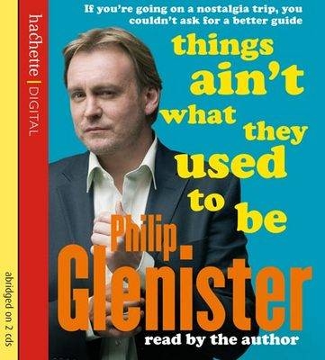 Things Ain't What They Used to be - Philip Glenister