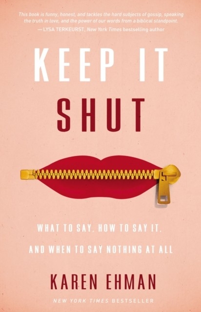 Keep It Shut -  Karen Ehman