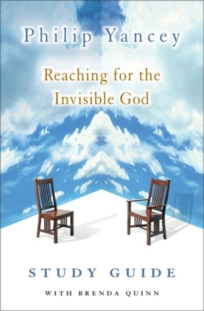 Reaching for the Invisible God Study Guide -  Philip Yancey