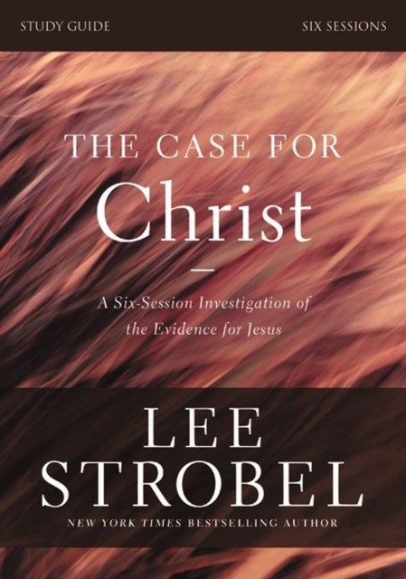 Case for Christ Bible Study Guide Revised Edition -  Garry D. Poole,  Lee Strobel