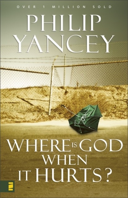 Where Is God When It Hurts? -  Philip Yancey