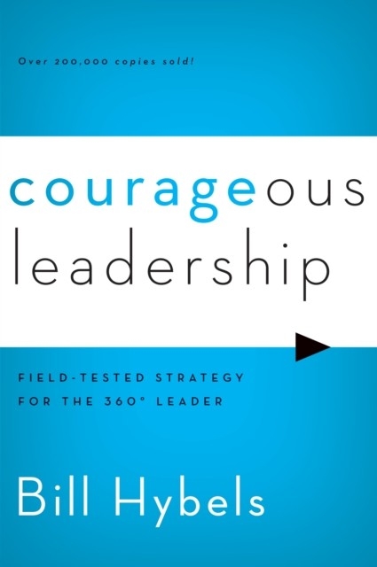 Courageous Leadership -  Bill Hybels