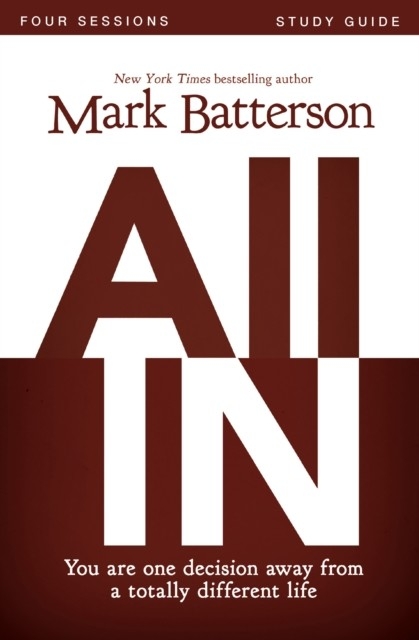 All In Bible Study Guide -  Mark Batterson