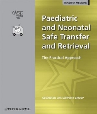 Paediatric and Neonatal Safe Transfer and Retrieval -  Advanced Life Support Group (ALSG)