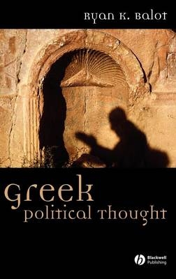 Greek Political Thought - Ryan K. Balot