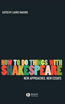 How To Do Things With Shakespeare - 