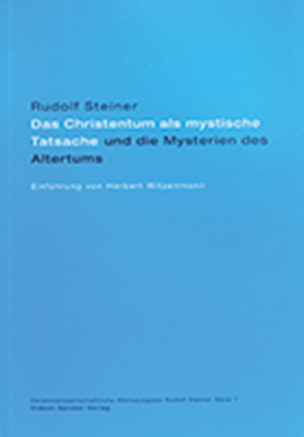 Das Christentum als mystische Tatsache und die Mysterien des Altertums - Rudolf Steiner