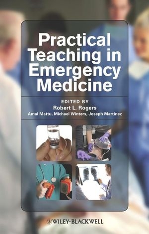 Practical Teaching in Emergency Medicine - R Rogers