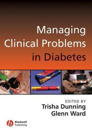 Managing Clinical Problems in Diabetes - T Dunning