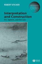 Interpretation and Construction - Robert Stecker