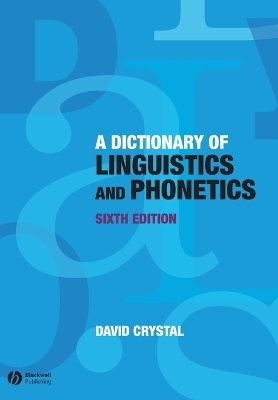 A Dictionary of Linguistics and Phonetics - David Crystal