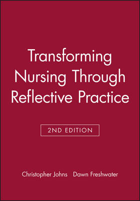 Transforming Nursing Through Reflective Practice - 