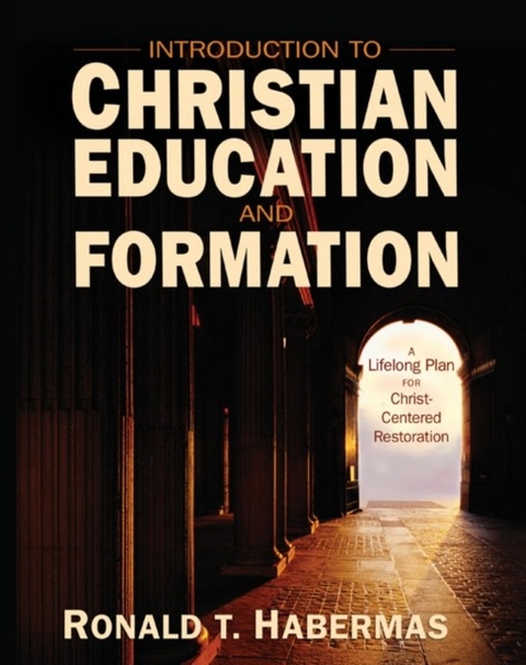 Introduction to Christian Education and Formation -  Ronald T. Habermas