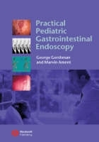 Practical Pediatric Gastrointestinal Endoscopy - G Gershman