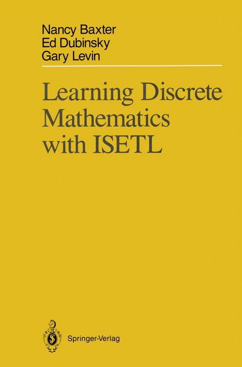 Learning Discrete Mathematics with ISETL - Nancy Baxter, Edward Dubinsky, Gary Levin